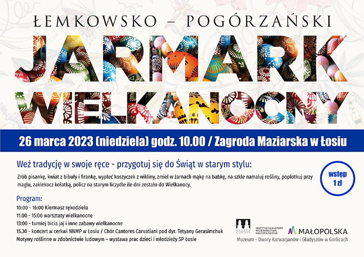 Łemkowsko – Pogórzański Jarmark Wielkanocny / Zagroda Maziarska w Łosiu